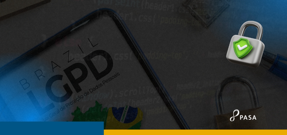 PASA reafirma compromisso com tratamento de dados pessoais no aniversário da LGPD